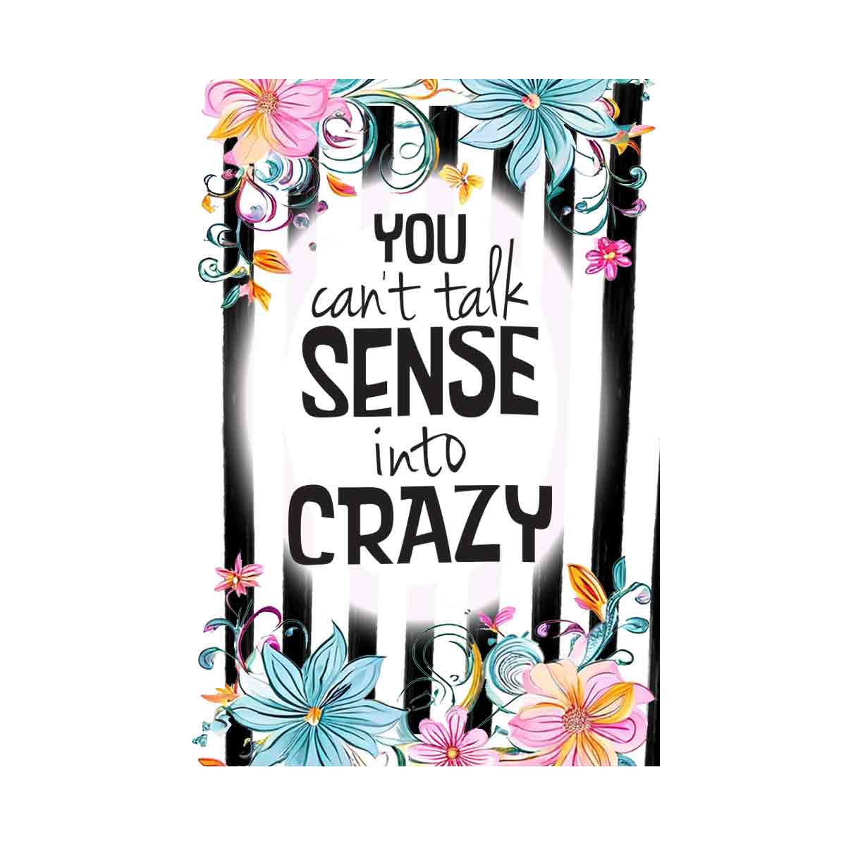 You can't talk sense into crazy