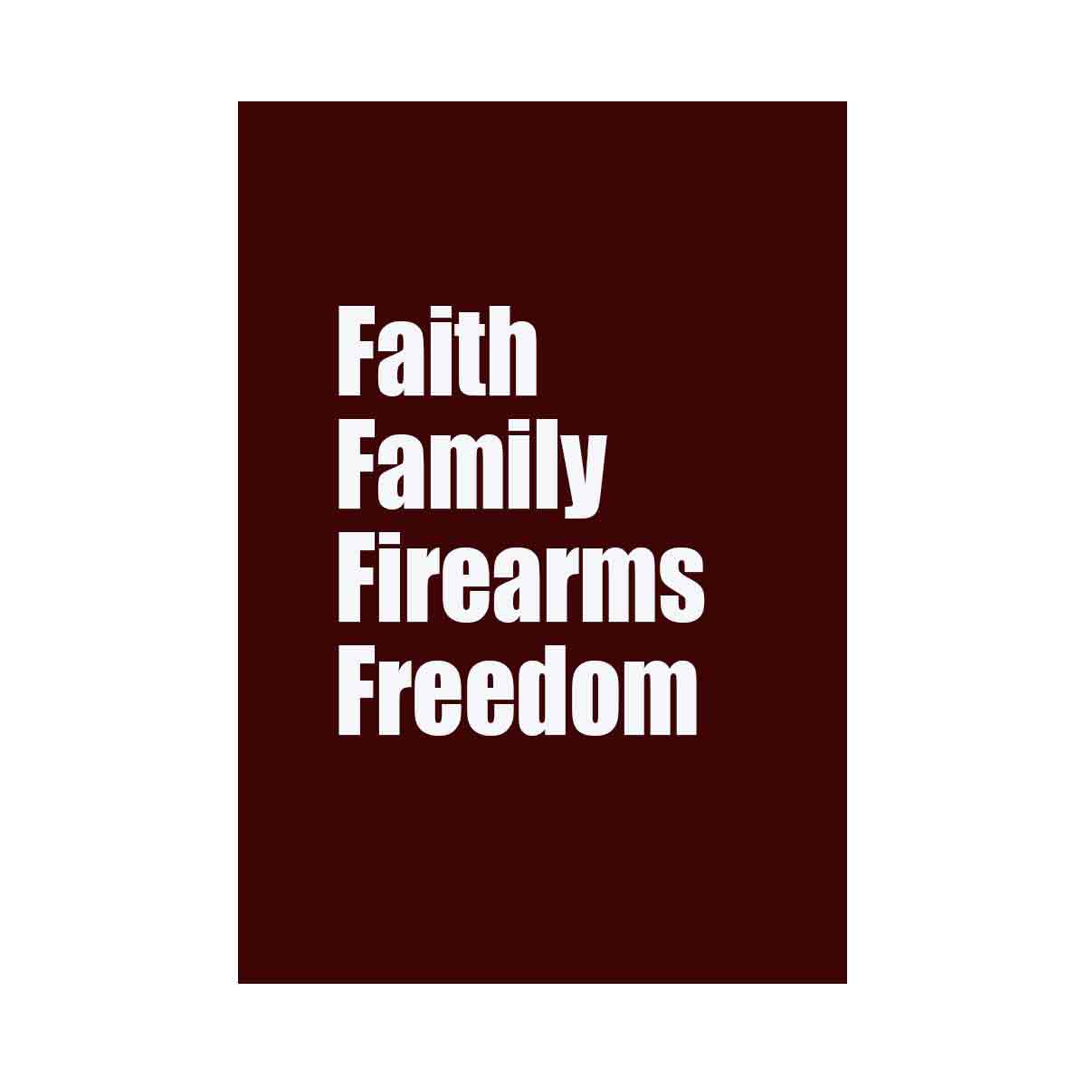 Faith Family Fireams Freedom