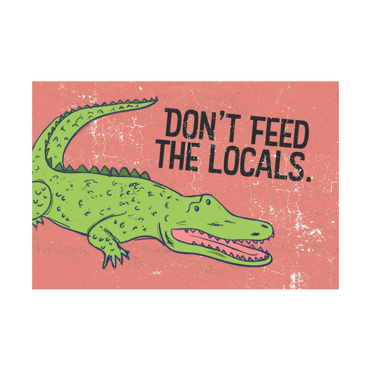 Dont feed the locals - Gator