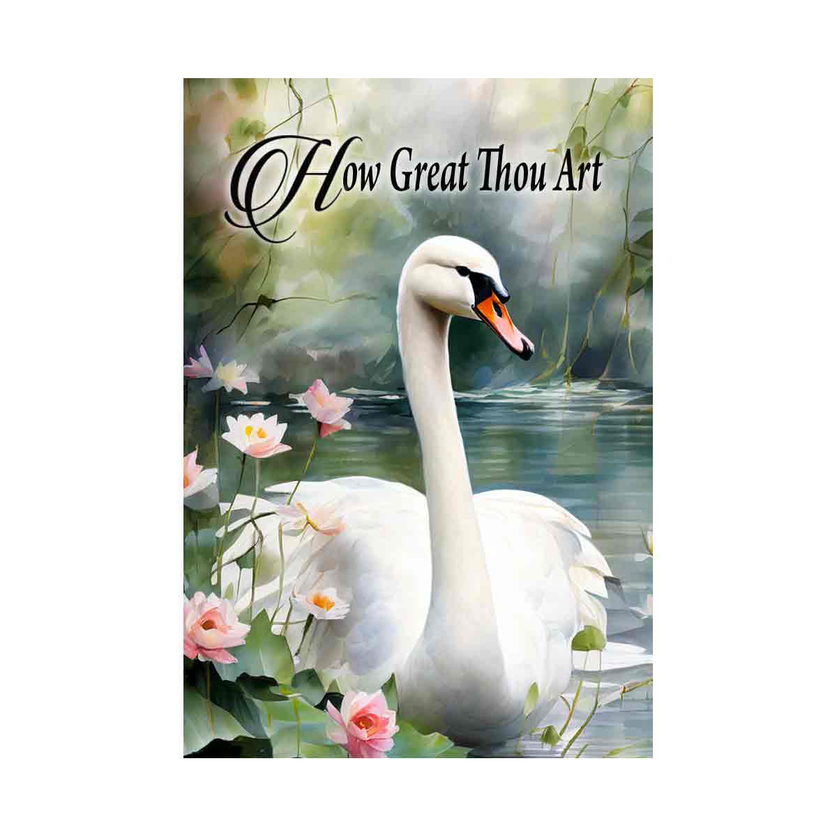How Great Thou Art - Swan