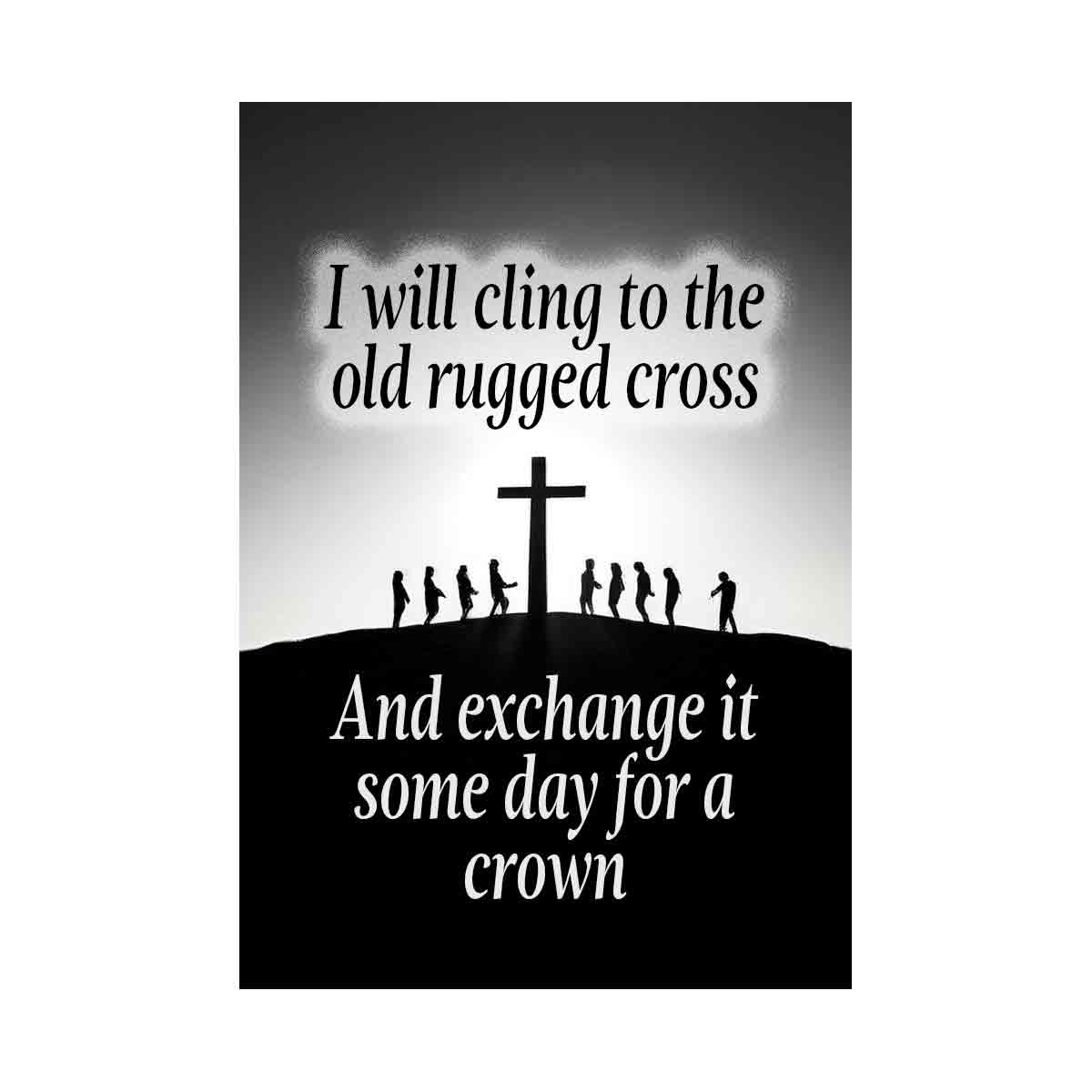 I will cling to the Old Rugged Cross