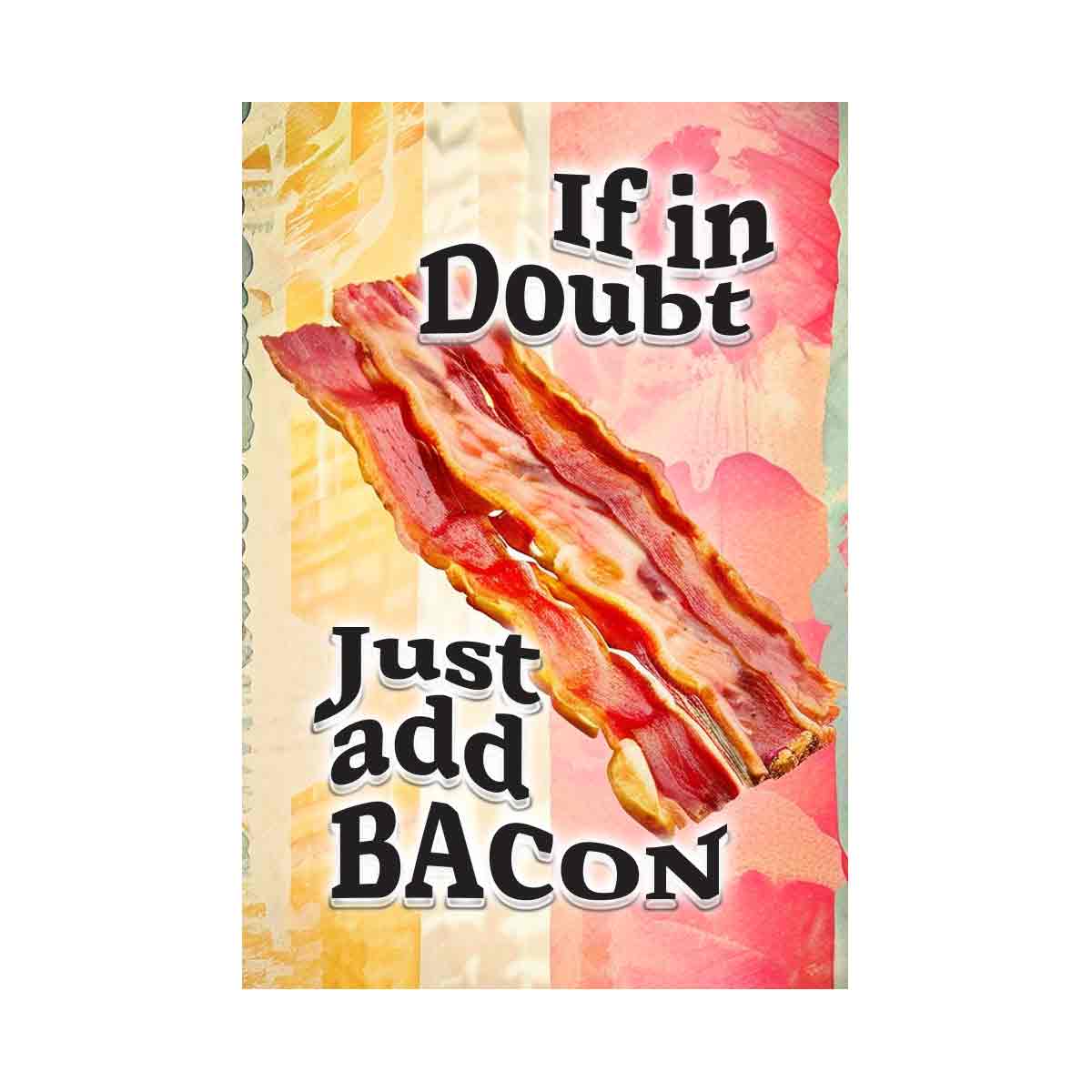 If in doubt Just add bacon