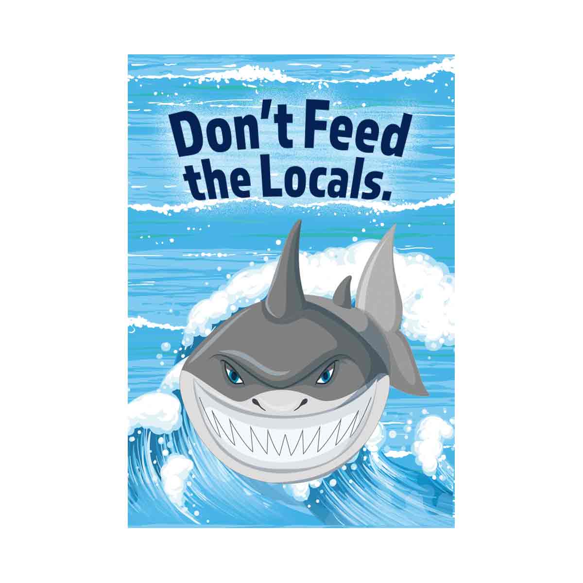 Dont feed the locals - Shark