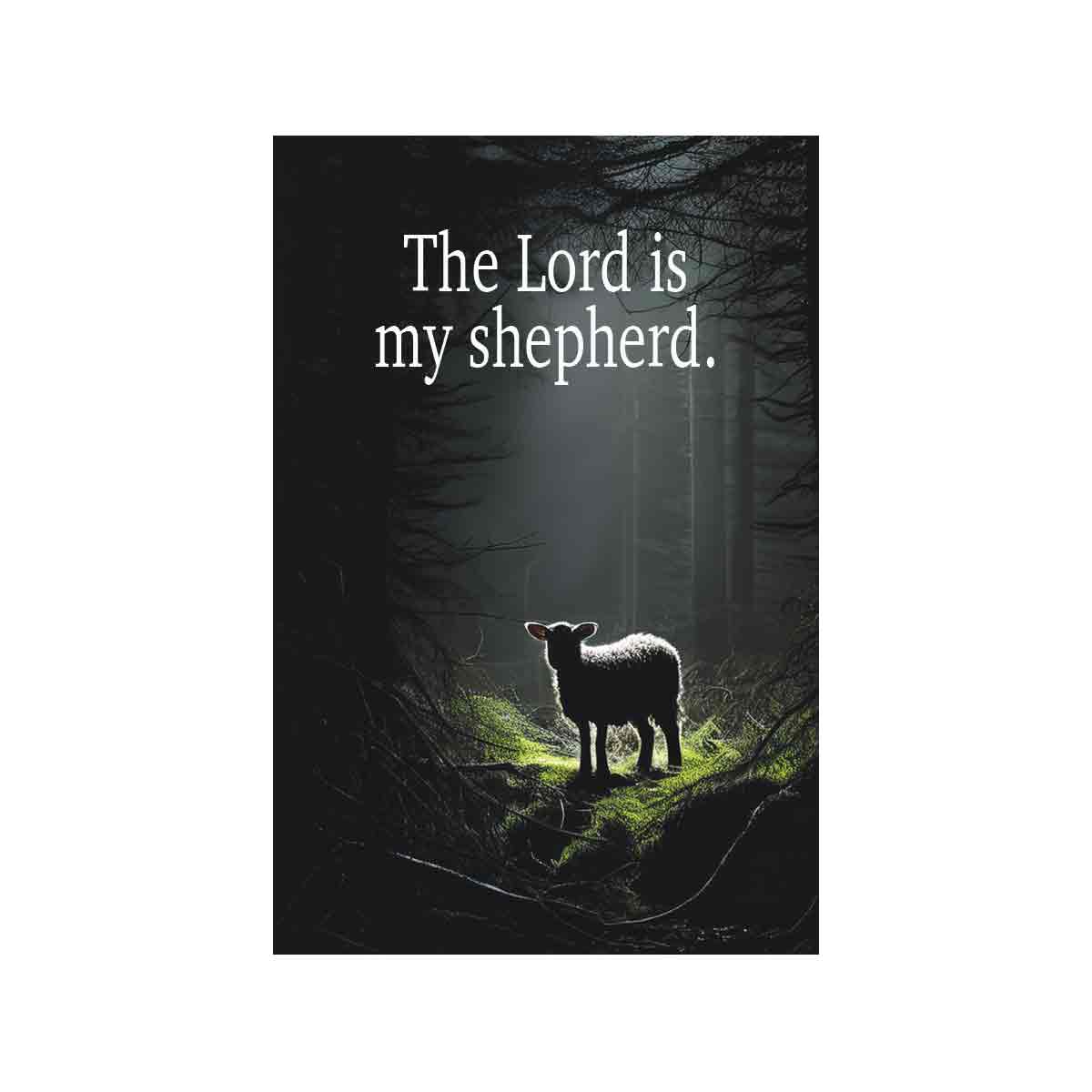 The Lord is my shepherd