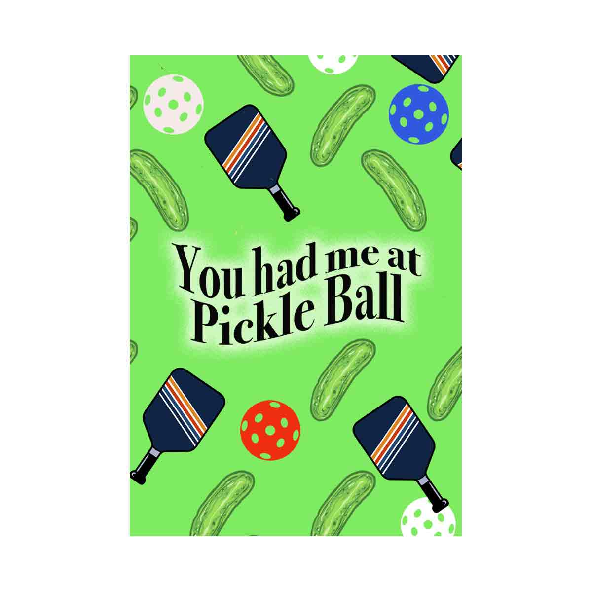You had me at pickle ball - green