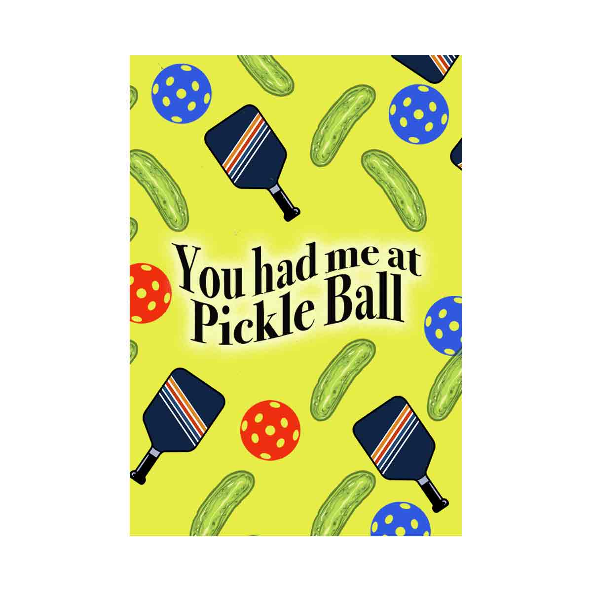 You had me at pickle ball - yellow